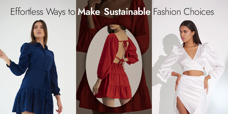 EFFORTLESS WAYS TO MAKE SUSTAINABLE FASHION CHOICES - Myclo